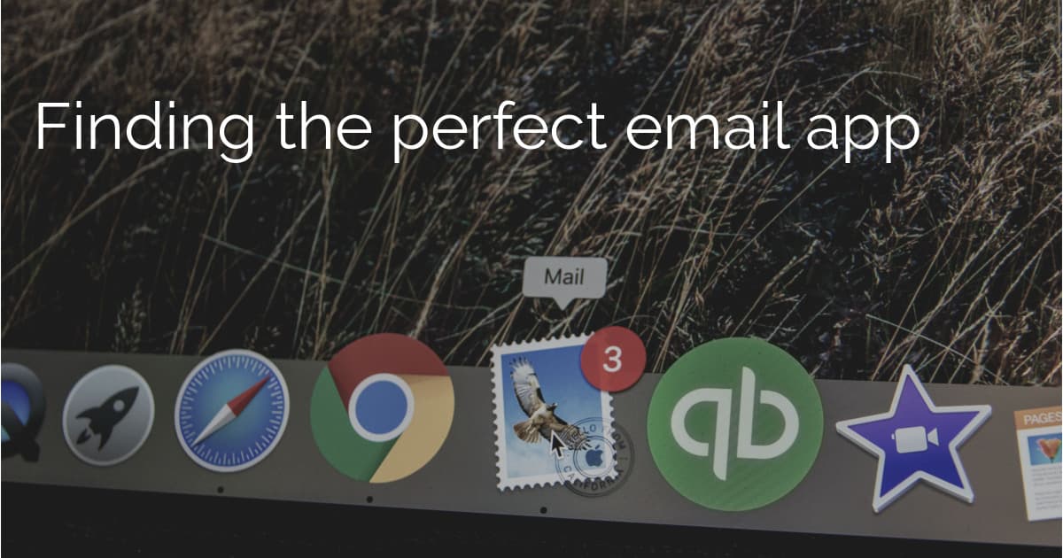 Finding the perfect email app...